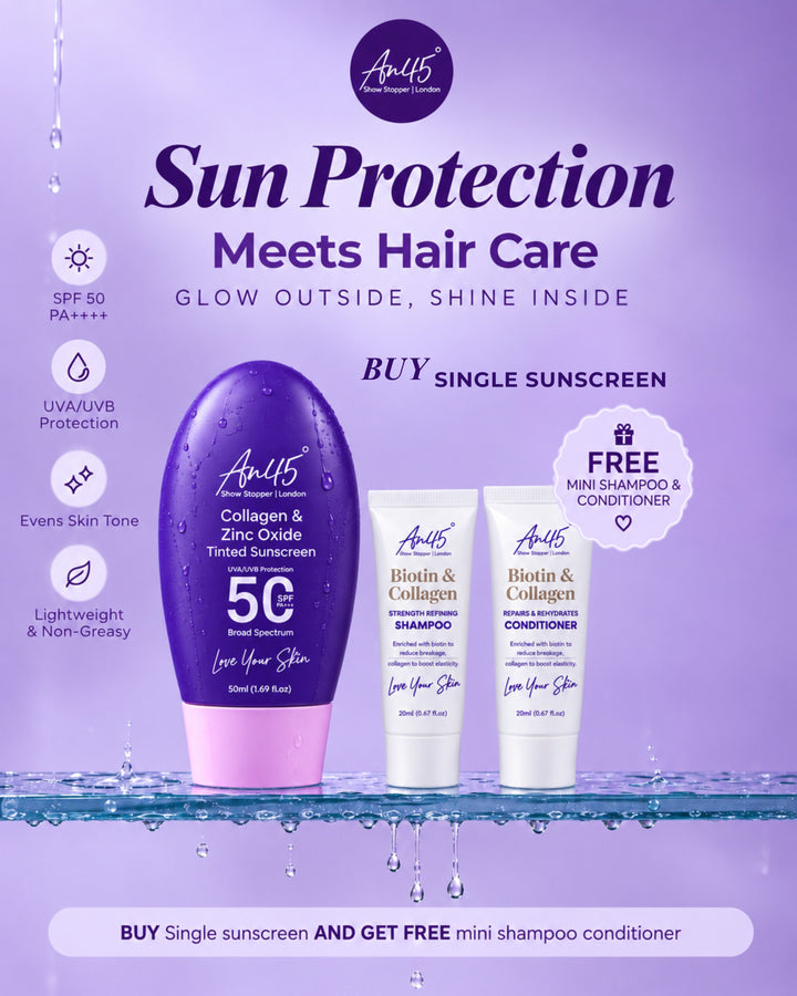Buy any one AN45 SPF 50 sunscreen and get a free mini Biotin and Collagen shampoo and conditioner